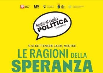 Il nuovo Festival della Politica parlerà di speranza a Mestre dal 9 al 13 settembre 2026