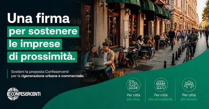 Confesercenti lancia una proposta di legge di iniziativa popolare per la rigenerazione urbana del commercio e dei servizi di prossimità